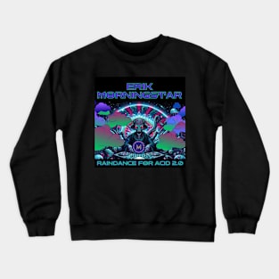 Raindance For Acid 2.0 Crewneck Sweatshirt